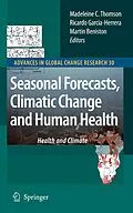 E-Book (pdf) Seasonal Forecasts, Climatic Change and Human Health von Madeleine C. Thomson, Ricardo Garcia-Herrera, Martin Beniston