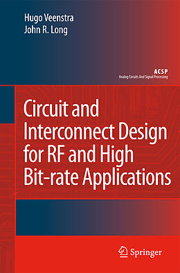 Livre Relié Circuit and Interconnect Design for RF and High Bit-rate Applications de Hugo Veenstra, John R. Long