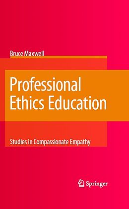 eBook (pdf) Professional Ethics Education: Studies in Compassionate Empathy de Bruce Maxwell