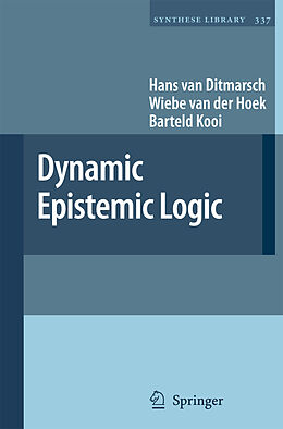 Couverture cartonnée Dynamic Epistemic Logic de Hans Van Ditmarsch, Barteld Kooi, Wiebe Van Der Hoek