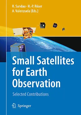 E-Book (pdf) Small Satellites for Earth Observation von Rainer Sandau, Hans-Peter Röser, Arnoldo Valenzuela