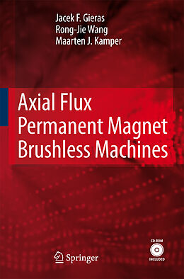 Livre Relié Axial Flux Permanent Magnet Brushless Machines de Jacek F. Gieras, Rong-Jie Wang, Maarten J. Kamper