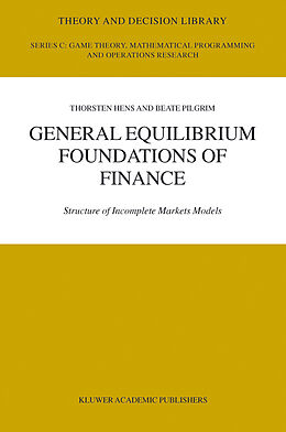 Fester Einband General Equilibrium Foundations of Finance von Beate Pilgrim, Thorsten Hens