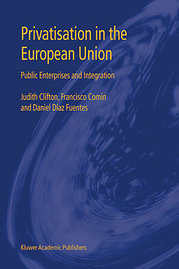 Fester Einband Privatisation in the European Union von Judith Clifton, Daniel Díaz Fuentes, Francisco Comín