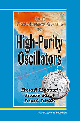 Livre Relié The Designer's Guide to High-Purity Oscillators de Emad Eldin Hegazi, Asad Abidi, Jacob Rael