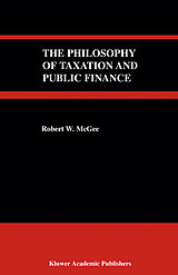 Livre Relié The Philosophy of Taxation and Public Finance de Robert W. McGee