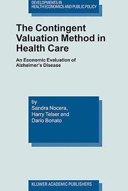 Livre Relié The Contingent Valuation Method in Health Care de Sandra Nocera, Harry Telser, Dario Bonato