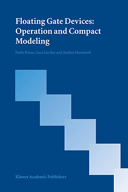 Fester Einband Floating Gate Devices: Operation and Compact Modeling von Paolo Pavan, Luca Larcher, Andrea Marmiroli