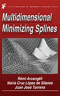 E-Book (pdf) Multidimensional Minimizing Splines von R. Arcangéli, María Cruz López de Silanes, Juan José Torrens