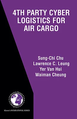 E-Book (pdf) 4th Party Cyber Logistics for Air Cargo von Sung-Chi Chu, Lawrence C. Leung, Yer Van Hui