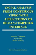 E-Book (pdf) Facial Analysis from Continuous Video with Applications to Human-Computer Interface von Antonio J. Colmenarez, Ziyou Xiong, T-S. Huang
