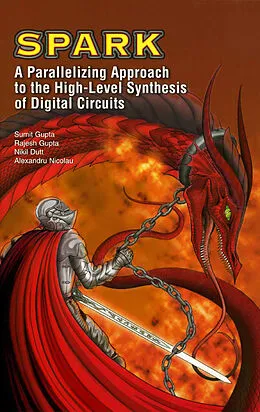 E-Book (pdf) SPARK: A Parallelizing Approach to the High-Level Synthesis of Digital Circuits von Sumit Gupta, Rajesh Gupta, Nikil D. Dutt