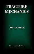 E-Book (pdf) Fracture Mechanics von Nestor Perez