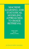 E-Book (pdf) Machine Learning and Statistical Modeling Approaches to Image Retrieval von Yixin Chen, Jia Li, James Z. Wang
