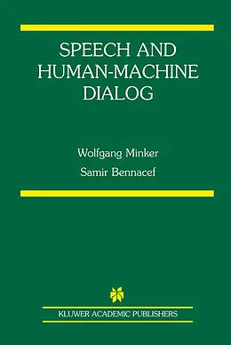 E-Book (pdf) Speech and Human-Machine Dialog von Wolfgang Minker, Samir Bennacef