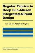 E-Book (pdf) Regular Fabrics in Deep Sub-Micron Integrated-Circuit Design von Fan Mo, Robert K. Brayton