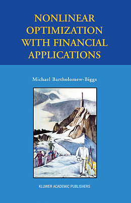 Livre Relié Nonlinear Optimization with Financial Applications de Michael Bartholomew-Biggs