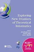 E-Book (pdf) Exploring New Frontiers of Theoretical Informatics von Jean-Jacques Levy, Ernst W. Mayr, John C. Mitchell