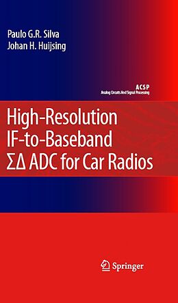 eBook (pdf) High-Resolution IF-to-Baseband SigmaDelta ADC for Car Radios de Paulo Silva, Johan Huijsing