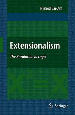 Livre Relié Extensionalism: The Revolution in Logic de Nimrod Bar-Am