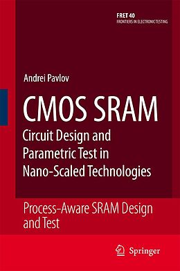 E-Book (pdf) CMOS SRAM Circuit Design and Parametric Test in Nano-Scaled Technologies von Andrei Pavlov, Manoj Sachdev