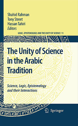 eBook (pdf) The Unity of Science in the Arabic Tradition de Shahid Rahman, John Symons, Jean Paul Bendegem