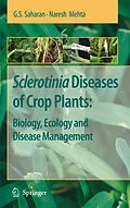 E-Book (pdf) Sclerotinia Diseases of Crop Plants: Biology, Ecology and Disease Management von G. S. Saharan, Naresh Mehta