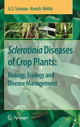 E-Book (pdf) Sclerotinia Diseases of Crop Plants: Biology, Ecology and Disease Management von G. S. Saharan, Naresh Mehta