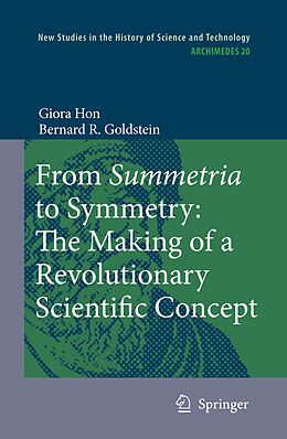 Livre Relié From Summetria to Symmetry: The Making of a Revolutionary Scientific Concept de Giora Hon, Bernard R. Goldstein