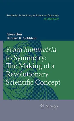 E-Book (pdf) From Summetria to Symmetry: The Making of a Revolutionary Scientific Concept von Giora Hon, Bernard R. Goldstein