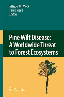 E-Book (pdf) Pine Wilt Disease: A Worldwide Threat to Forest Ecosystems von Manuel M. Mota, Paulo Vieira