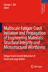 Livre Relié Multiscale Fatigue Crack Initiation and Propagation of Engineering Materials: Structural Integrity and Microstructural Worthiness de 