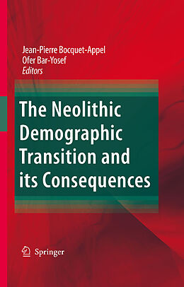 eBook (pdf) The Neolithic Demographic Transition and its Consequences de Jean-Pierre Bocquet-Appel, Ofer Bar-Yosef