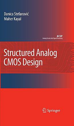 E-Book (pdf) Structured Analog CMOS Design von Danica Stefanovic, Maher Kayal