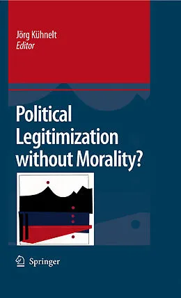 E-Book (pdf) Political Legitimization without Morality? von Jörg Kühnelt