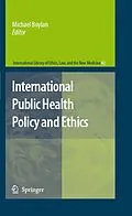 E-Book (pdf) International Public Health Policy and Ethics von David N. Weisstub, Michael Boylan