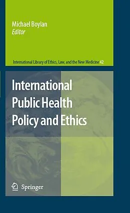 E-Book (pdf) International Public Health Policy and Ethics von David N. Weisstub, Michael Boylan