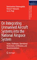 E-Book (pdf) On Integrating Unmanned Aircraft Systems into the National Airspace System von Konstantinos Dalamagkidis, Kimon P. Valavanis, Les A. Piegl