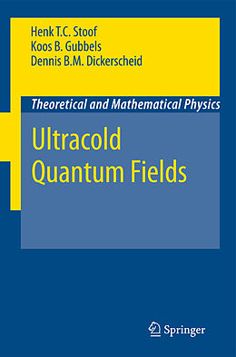 eBook (pdf) Ultracold Quantum Fields de Henk T. C. Stoof, Dennis B. M. Dickerscheid, Koos Gubbels