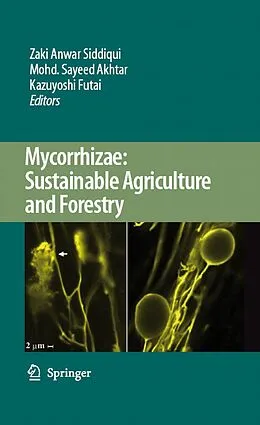 E-Book (pdf) Mycorrhizae: Sustainable Agriculture and Forestry von Zaki Anwar Siddiqui, Mohd Sayeed Akhtar, Kazuyoshi Futai