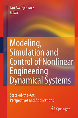 Livre Relié Modeling, Simulation and Control of Nonlinear Engineering Dynamical Systems de 