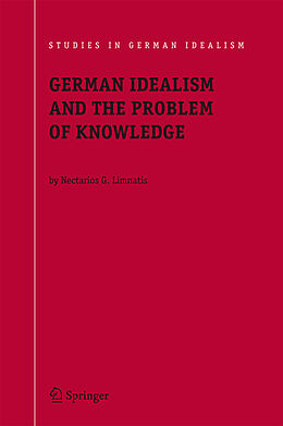 Fester Einband German Idealism and the Problem of Knowledge von Nectarios G. Limnatis
