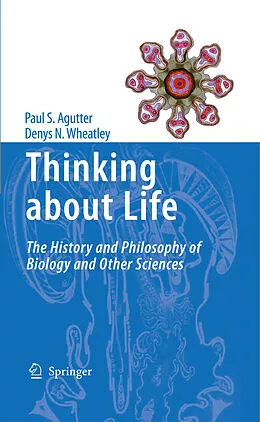 E-Book (pdf) Thinking about Life von Paul S. Agutter, Denys N. Wheatley