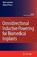 E-Book (pdf) Omnidirectional Inductive Powering for Biomedical Implants von Bert Lenaerts, Robert Puers