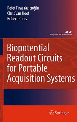 E-Book (pdf) Biopotential Readout Circuits for Portable Acquisition Systems von Refet Firat Yazicioglu, Chris van Hoof, Robert Puers