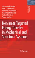 E-Book (pdf) Nonlinear Targeted Energy Transfer in Mechanical and Structural Systems von Alexander F. Vakakis, Oleg V. Gendelman, Lawrence A. Bergman