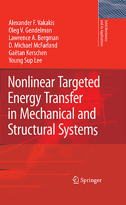 E-Book (pdf) Nonlinear Targeted Energy Transfer in Mechanical and Structural Systems von Alexander F. Vakakis, Oleg V. Gendelman, Lawrence A. Bergman