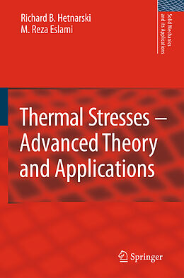 Fester Einband Thermal Stresses -- Advanced Theory and Applications von Richard B. Hetnarski, M. Reza Eslami