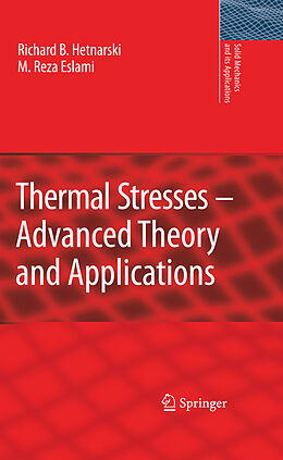 E-Book (pdf) Thermal Stresses -- Advanced Theory and Applications von Richard B. Hetnarski, M. Reza Eslami