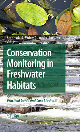 eBook (pdf) Conservation Monitoring in Freshwater Habitats de Clive Hurford, Michael Schneider, Ian Cowx